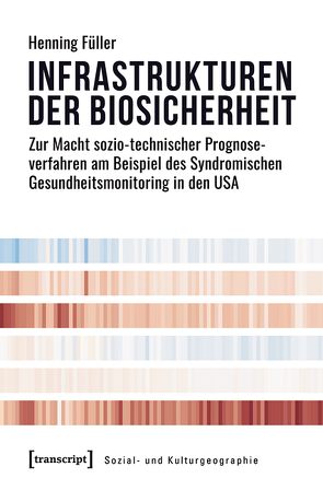 Infrastrukturen der Biosicherheit von Füller,  Henning