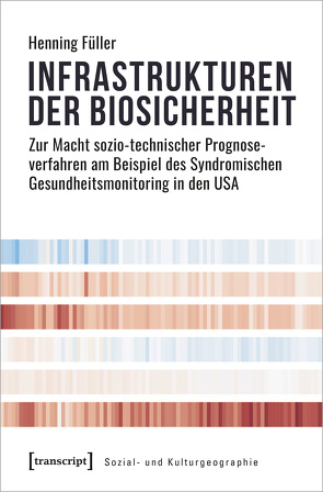 Infrastrukturen der Biosicherheit von Füller,  Henning