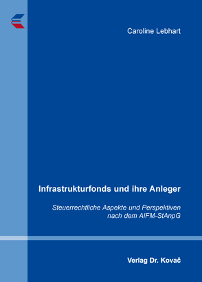 Infrastrukturfonds und ihre Anleger von Lebhart,  Caroline