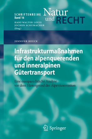 Infrastrukturmaßnahmen für den alpenquerenden und inneralpinen Gütertransport von Heuck,  Jennifer