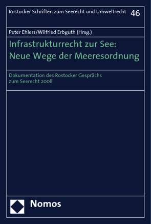 Infrastrukturrecht zur See: Neue Wege der Meeresordnung von Ehlers,  Peter, Erbguth,  Wilfried