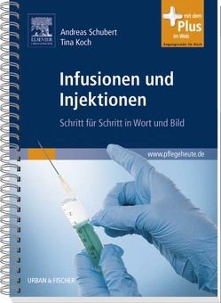 Infusionen und Injektionen von Koch,  Tina, Schubert,  Andreas