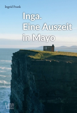 Inga. Eine Auszeit in Mayo von Frank,  Ingrid