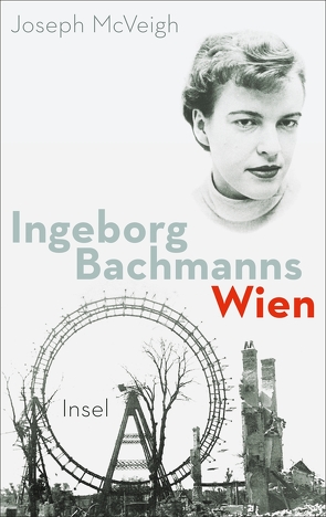 Ingeborg Bachmanns Wien 1946-1953. von McVeigh,  Joseph