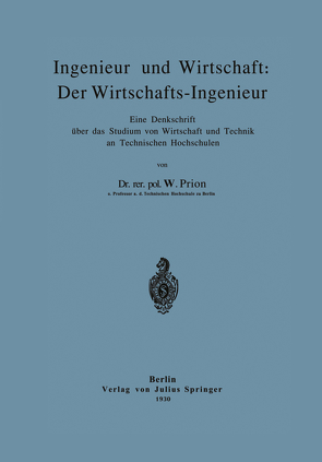 Ingenieur und Wirtschaft: Der Wirtschafts-Ingenieur von Prion,  W.