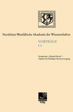 Ingenieur- und Wirtschaftswissenschaften von Nordrhein-Westfälische Akademie der Wissenschaften,  Symposium "Zukunft Strom"