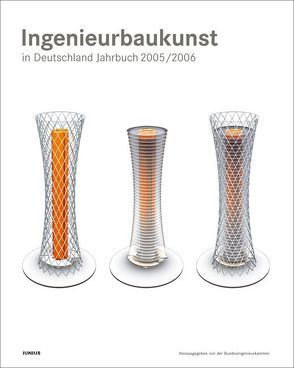 Ingenieurbaukunst in Deutschland. Jahrbuch 2005/2006