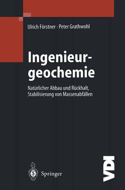 Ingenieurgeochemie von Förstner,  Ulrich, Gerth,  Joachim, Grathwohl,  Peter, Hirschmann,  Günther, Jacobs,  Patrick, Paul,  Michael