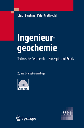 Ingenieurgeochemie von Barth,  J., Birke,  V., Förstner,  Ulrich, Gerth,  J., Gocht,  T., Grathwohl,  Peter, Heise,  S., Hirschmann,  G., Ipsen,  S.-O., Jacobs,  P., Paul,  M., Rügner,  H., Susset,  B.