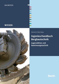 Ingenieurhandbuch Bergbautechnik – Buch mit E-Book von Buja,  Heinrich Otto