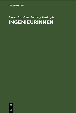 Ingenieurinnen von Janshen,  Doris, Rudolph,  Hedwig