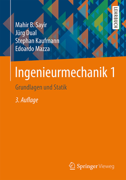 Ingenieurmechanik 1 von Dual,  Jürg, Kaufmann,  Stephan, Mazza,  Edoardo, Sayir,  Mahir