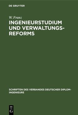 Ingenieurstudium und Verwaltungsreforms von Franz,  W.