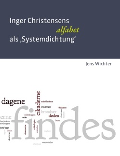 Inger Christensens ‚alfabet‘ als Systemdichtung von Wichter,  Jens