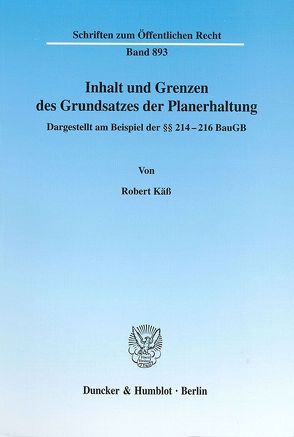 Inhalt und Grenzen des Grundsatzes der Planerhaltung. von Käß,  Robert