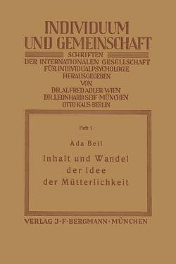 Inhalt und Wandel der Idee der Mütterlichkeit von Adler,  NA, Beil,  NA