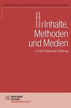 Inhalte, Methoden und Medien in der politischen Bildung von Hellmuth,  Thomas, Hladschick,  Patricia