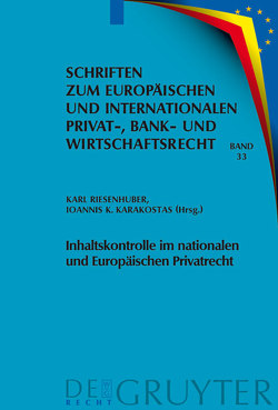 Inhaltskontrolle im nationalen und Europäischen Privatrecht von Karakostas,  Ioannis K., Riesenhuber,  Karl