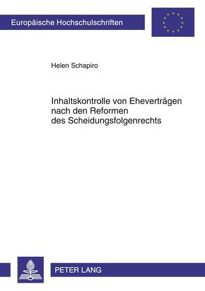 Inhaltskontrolle von Eheverträgen nach den Reformen des Scheidungsfolgenrechts von Schapiro,  Helen