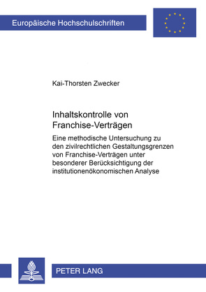 Inhaltskontrolle von Franchise-Verträgen von Zwecker,  Kai-Thorsten