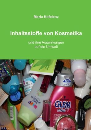 Inhaltsstoffe von Kosmetika von Kofelenz,  Maria