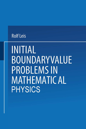 Initial Boundary Value Problems in Mathematical Physics von Leis,  Rolf