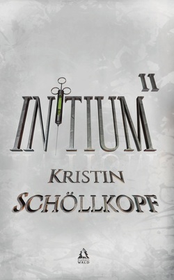 Initium II von Rabenwald Verlag, Schöllkopf,  Kristin