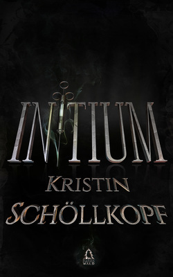 Initium von Rabenwald Verlag, Schöllkopf,  Kristin