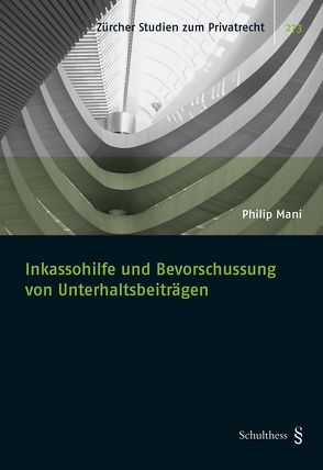 Inkassohilfe und Bevorschussung von Unterhaltsbeiträgen von Mani,  Philip