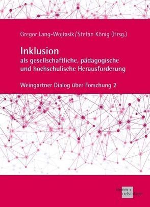 Inklusion als gesellschaftliche, pädagogische und hochschulische Herausforderung von Koenig,  Stefan, Lang-Wojtasik,  Gregor