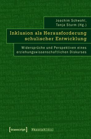 Inklusion als Herausforderung schulischer Entwicklung von Schwohl,  Joachim, Sturm,  Tanja