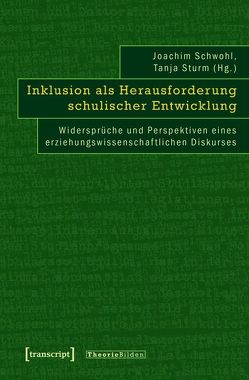 Inklusion als Herausforderung schulischer Entwicklung von Schwohl,  Joachim, Sturm,  Tanja