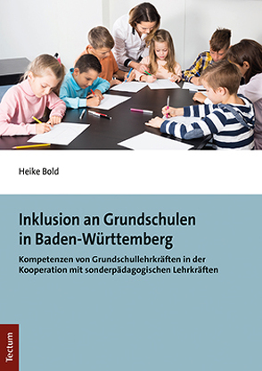 Inklusion an Grundschulen in Baden-Württemberg von Bold,  Heike