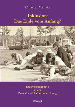 Inklusion: Das Ende vom Anfang? von Manske,  Christel