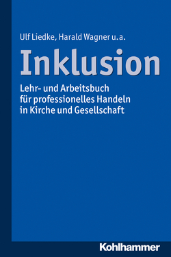 Inklusion von Deinelt,  Ulrich, Eurich,  Johannes, Jerg,  Jo, Leutzsch,  Martin, Liedke,  Ulf, Mecheril,  Paul, Reutlinger,  Christian, Seifert,  Monika, Svedaite-Sakalauske,  Birute, Wagner,  Harald, Ziemen,  Kerstin