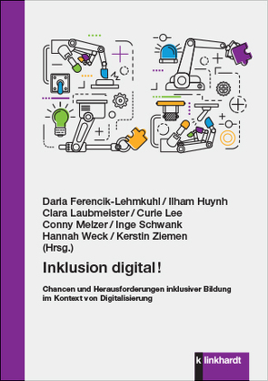 Inklusion digital! von Ferencik-Lehmkuhl,  Daria, Huynh,  Ilham, Laubmeister,  Clara, Lee,  Curie, Melzer,  Conny, Schwank,  Inge, Weck,  Hannah, Ziemen,  Kerstin