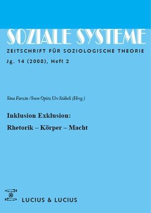 Inklusion /Exklusion: Rhetorik, Körper, Macht von Farzin,  Sina, Opitz,  Sven, Staeheli,  Urs