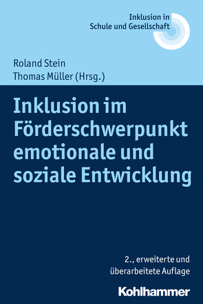 Inklusion im Förderschwerpunkt emotionale und soziale Entwicklung von Fischer,  Erhard, Heimlich,  Ulrich, Kahlert,  Joachim, Lelgemann,  Reinhard, Mueller,  Thomas, Stein,  Roland