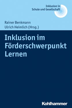 Inklusion im Förderschwerpunkt Lernen von Benkmann,  Rainer, Fischer,  Erhard, Gercke,  Magdalena, Greisbach,  Michaela, Heimlich,  Ulrich, Hillenbrand,  Clemens, Kahlert,  Joachim, Lelgemann,  Reinhard, Melzer,  Conny, Schäfer,  Andrea, Schmid,  Andrea C., Wember,  Franz B., Werner,  Birgit