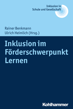 Inklusion im Förderschwerpunkt Lernen von Benkmann,  Rainer, Fischer,  Erhard, Gercke,  Magdalena, Greisbach,  Michaela, Heimlich,  Ulrich, Hillenbrand,  Clemens, Kahlert,  Joachim, Lelgemann,  Reinhard, Melzer,  Conny, Schäfer,  Andrea, Schmid,  Andrea C., Wember,  Franz B., Werner,  Birgit