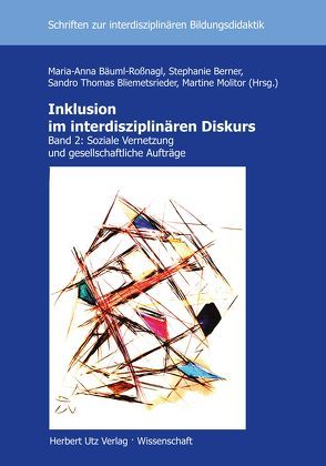 Inklusion im interdisziplinären Diskurs von Bäuml-Roßnagl,  Maria-Anna, Berner,  Stephanie, Bliemetsrieder,  Sandro Thomas, Molitor,  Martine