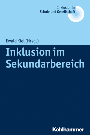 Inklusion im Sekundarbereich von Fischer,  Erhard, Heimlich,  Ulrich, Kahlert,  Joachim, Kiel,  Ewald, Lelgemann,  Reinhard