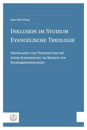 Inklusion im Studium Evangelische Theologie von Nord,  Ilona