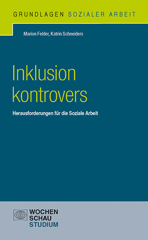 Inklusion kontrovers von Felder,  Marion, Schneiders,  Katrin