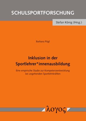 Inklusion in der Sportlehrer*innenausbildung von Pögl,  Barbara