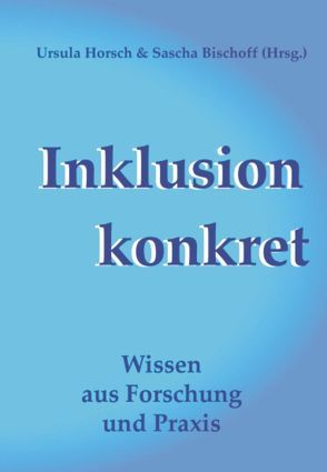 Inklusion konkret von Bischoff,  Sascha, Horsch,  Ursula