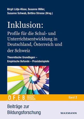 Inklusion: Profile für die Schul- und Unterrichtsentwicklung in Deutschland, Österreich und der Schweiz von Abegglen-Pfammatter,  Hansjörg, Altrichter,  Herbert, Andresen,  Sabine, Blasse,  Nina, Bögli,  Urs, Böhm-Kasper,  Oliver, Bremm,  Nina, Budde,  Juergen, Demmer,  Christine, Feyerer,  Ewald, Gausling,  Pia, Geist,  Sabine, Gerlach,  Jennifer Marie, Hakenberg,  Petra, Hascher,  Tina, Hövel,  Walter, Huber,  Stephan Gerhard, Kastrup,  Valerie, Köpfer,  Andreas, Kopp-Sixt,  Silvia, Lütje-Klose,  Birgit, Miller,  Susanne, Neyer,  Bernhard, Niedermair,  Claudia, Pape,  Oliver, Pock,  Regina, Pupel,  Stefanie, Rabenstein,  Kerstin, Racherbäumer,  Kathrin, Reusser,  Kurt, Schäffer,  Mark, Schwab,  Susanne, Serke,  Björn, Stebler,  Rita, Steinwand,  Julia, Streese ,  Bettina, Sturm,  Tanja, Urban,  Melanie, van Ackeren,  Isabell, Vogel-Deutsch,  Petra, von Bargen,  Imke, Werning,  Rolf, Wild,  Elke, Wilmes,  Johanna, Zurbriggen,  Carmen