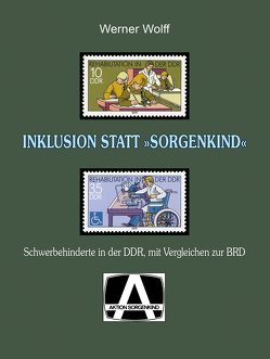 INKLUSION STATT „SORGENKIND“ von Wolff,  Werner