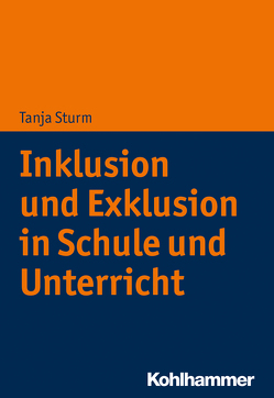 Inklusion und Exklusion in Schule und Unterricht von Sturm,  Tanja