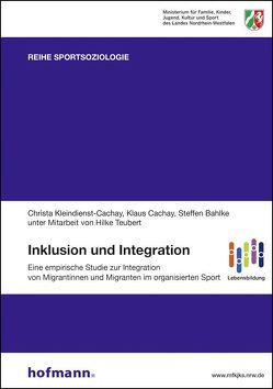 Inklusion und Integration von Bahlke,  Steffen, Cachay,  Klaus, Digel,  Helmut, Kleindienst-Cachay,  Christa, Teubert,  Hilke